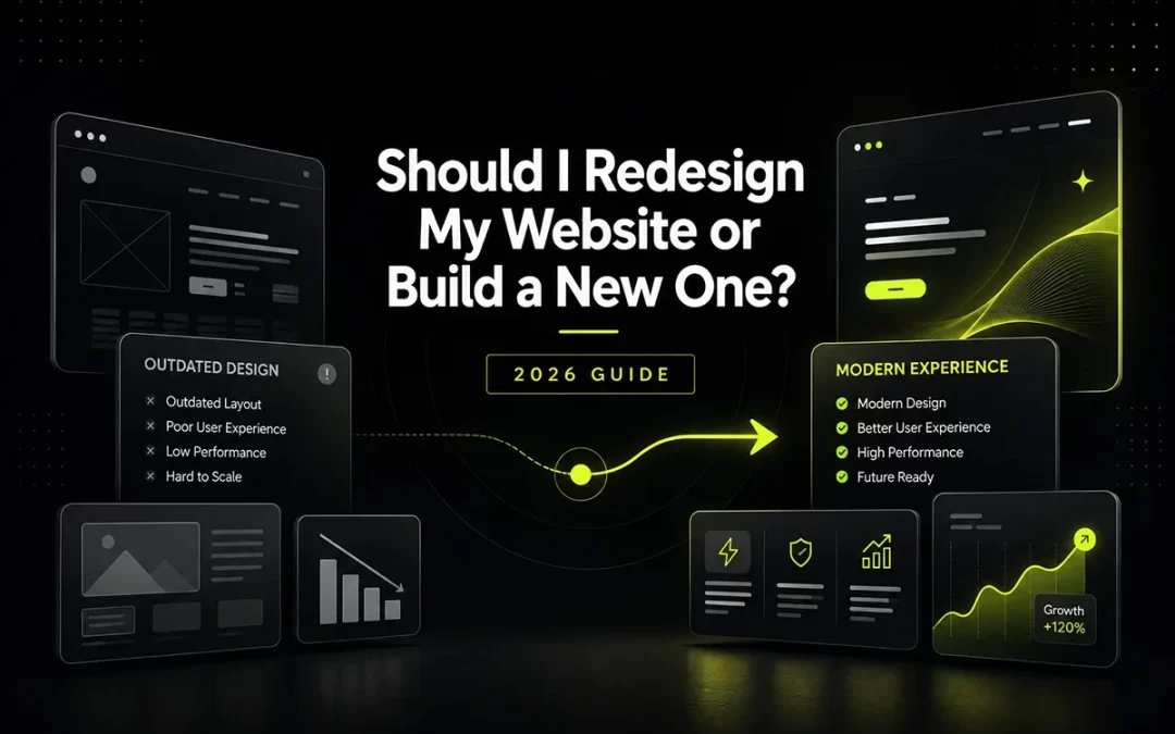 Should I Redesign My Website or Build a New One? (2026 Guide)